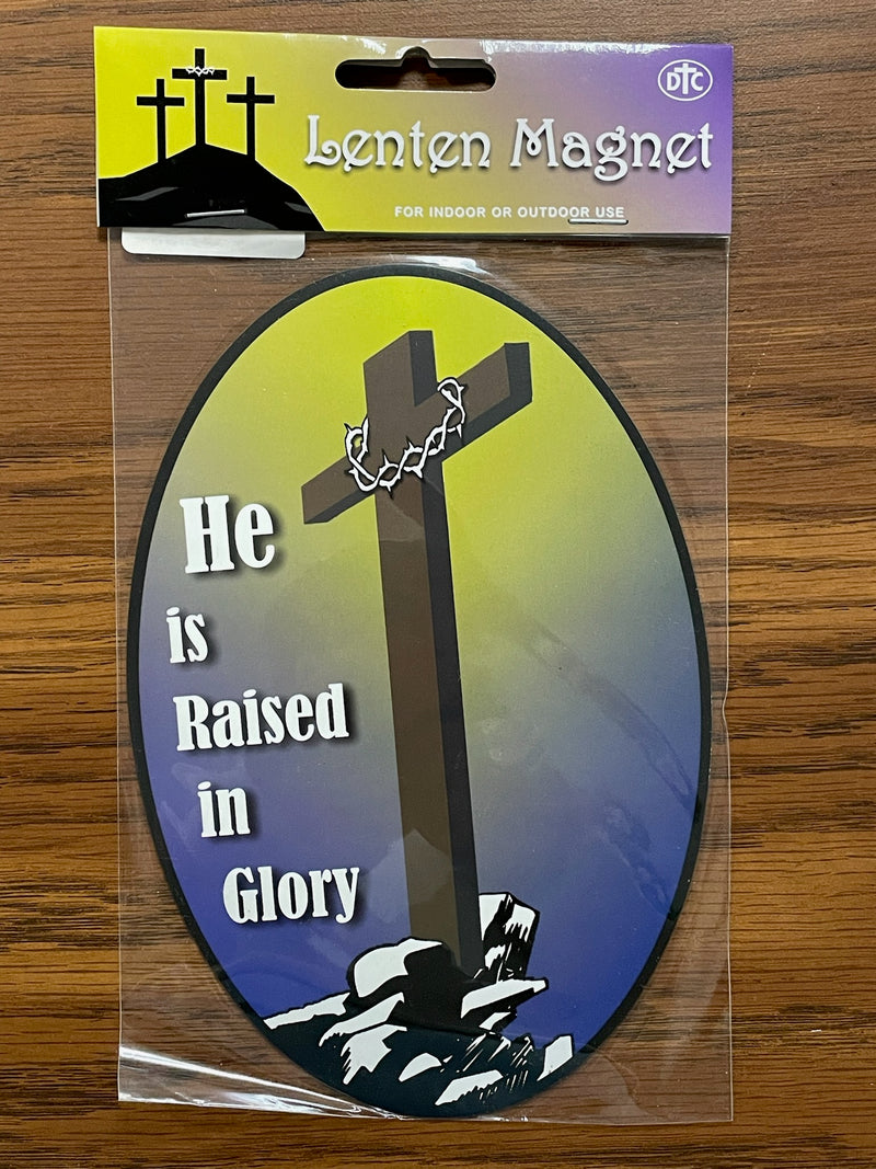 HE IS RAISED IN GLORY