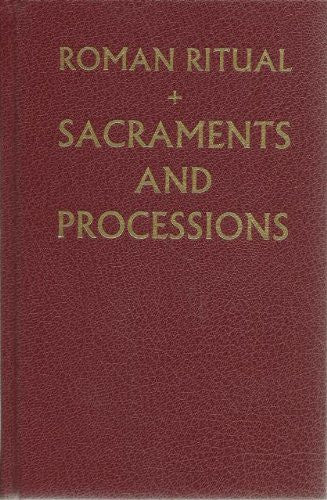 ROMAN RITUAL SACRAMENTS AND