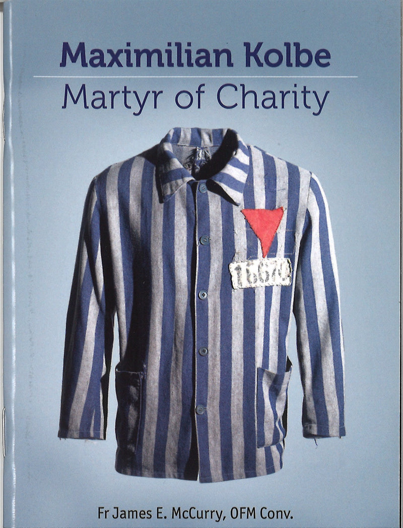 MAXIMILIAN KOLBE MARTYR OF CHA