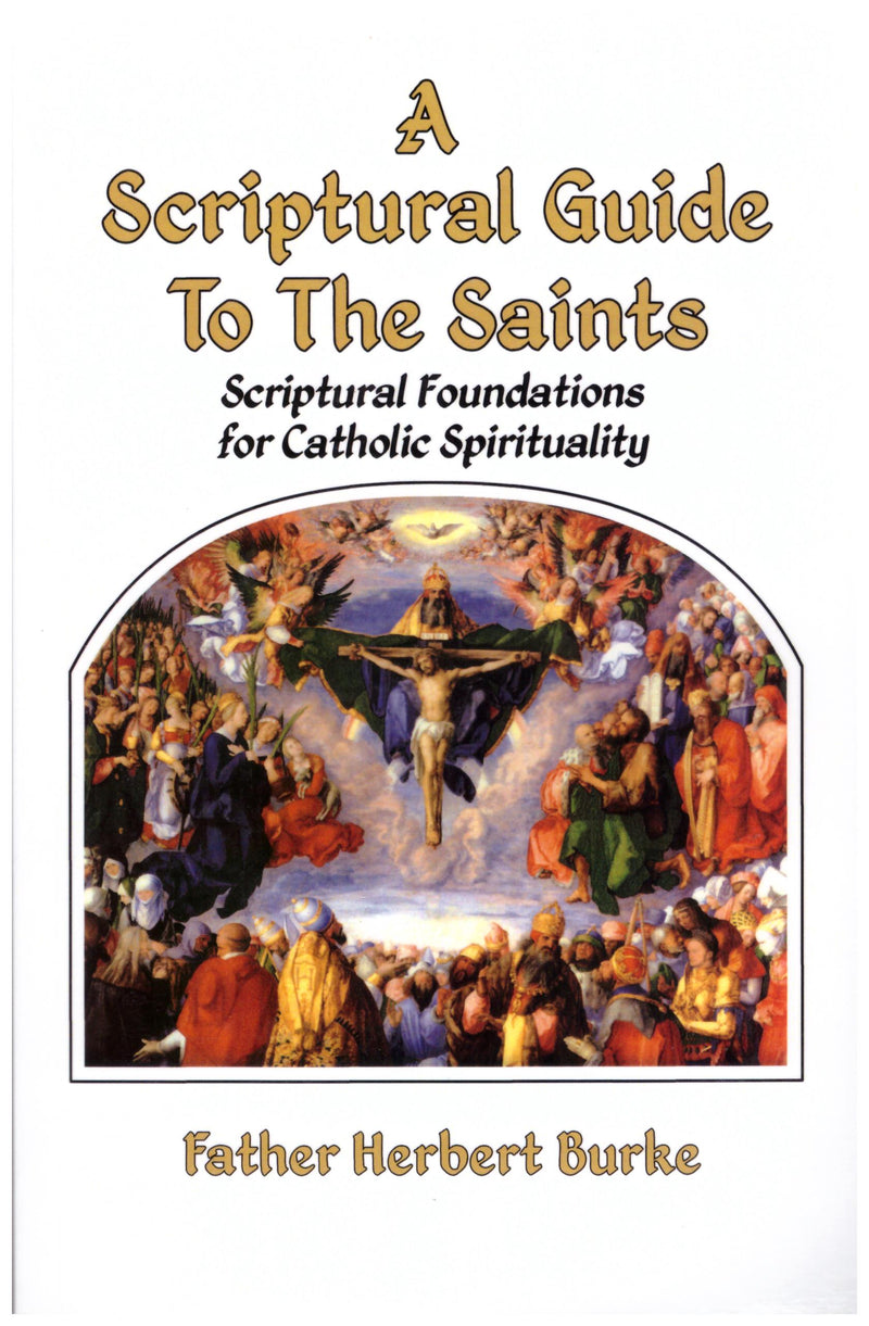 A Scriptural Guide To The Saints: Scriptural Foundations for Catholic Spirituality. Book cover shows the saints looking at Jesus on the cross.