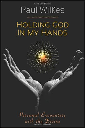 HOLDING GOD IN MY HANDS