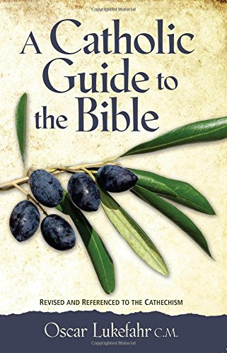 A CATHOLIC GUIDE TO THE BIBLE