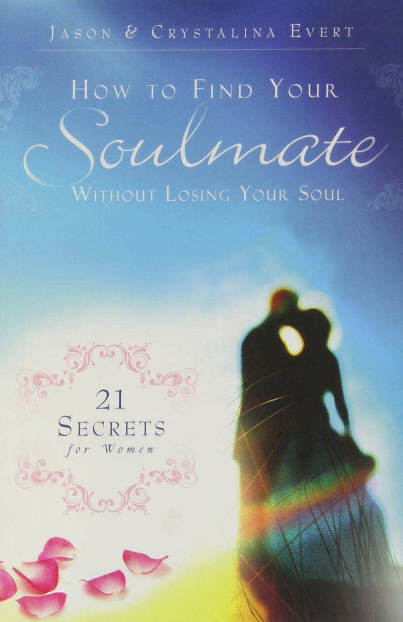 HOW TO FIND YOUR SOULMATE