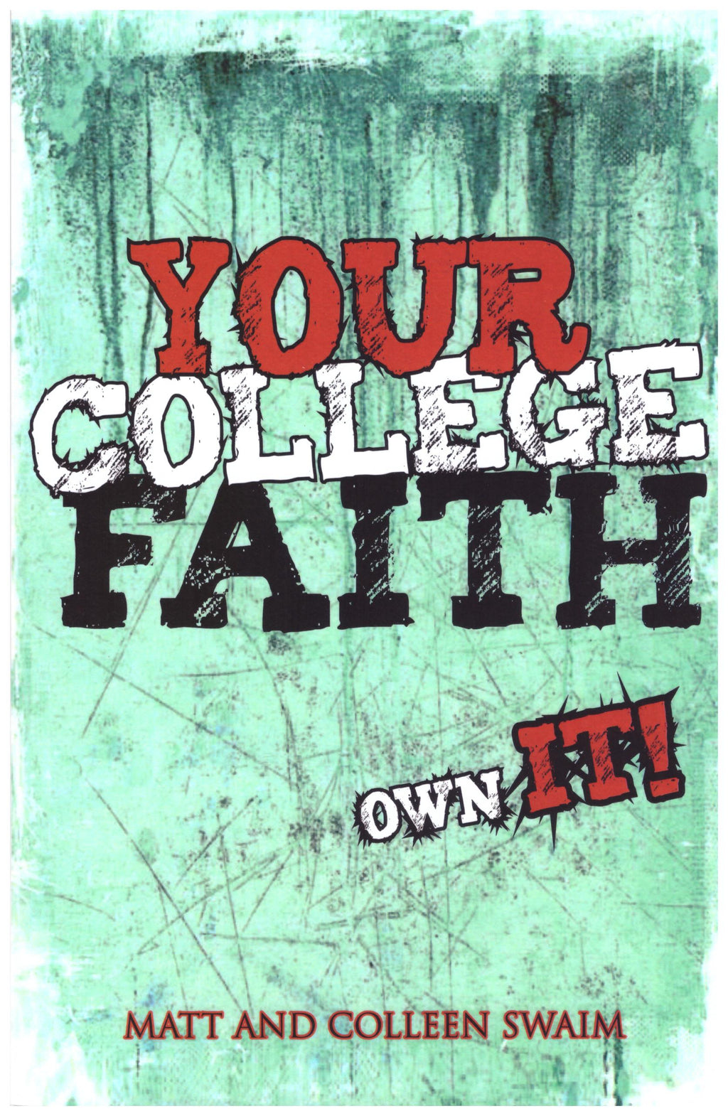YOUR COLLEGE FAITH OWN IT!