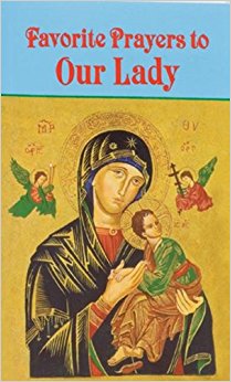 FAVORITE PRAYERS TO OUR LADY