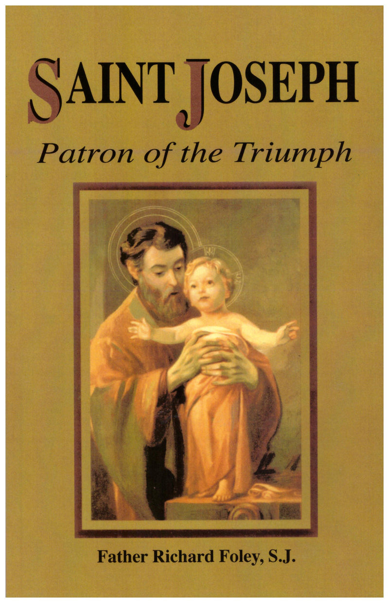 Saint Joseph Patron of the Triumph. Book cover shows St. Joseph holding baby Jesus who is standing up. 