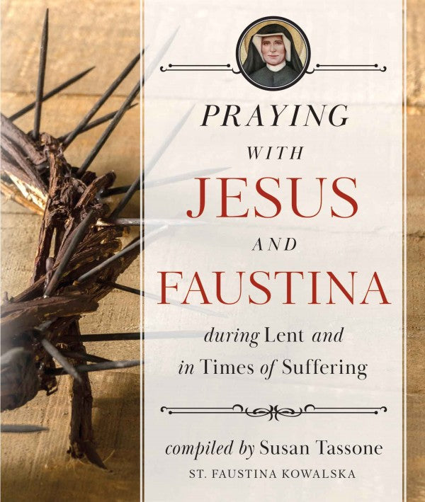 PRAYING WITH JESUS & FAUSTINA